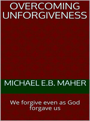 cover image of Overcoming Unforgiveness